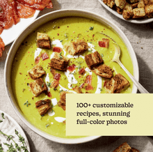 Load image into Gallery viewer, Every Season Is Soup Season: 85+ Souper-Adaptable Recipes to Batch, Share, Reinvent, and Enjoy