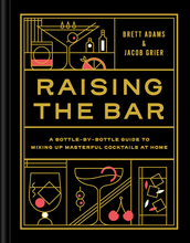 Load image into Gallery viewer, Raising the Bar: A Bottle-by-Bottle Guide to Mixing Masterful Cocktails at Home