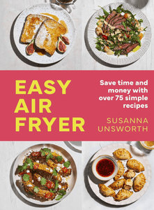 Easy Air Fryer by Susanna Unsworth