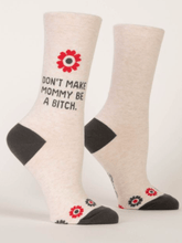 Load image into Gallery viewer, Don&#39;t Make Mommy Be A B**** Women&#39;s Crew Socks
